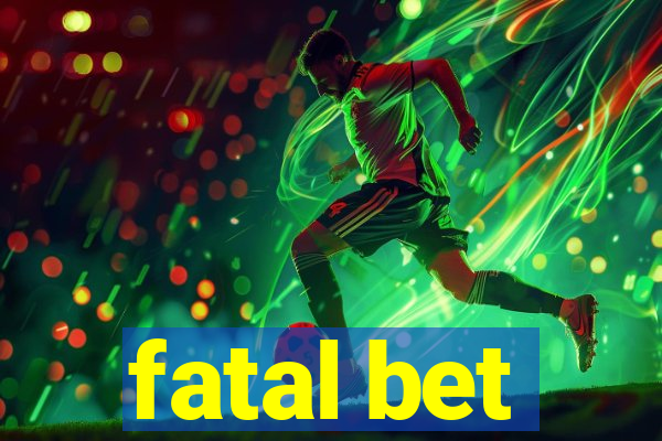 fatal bet