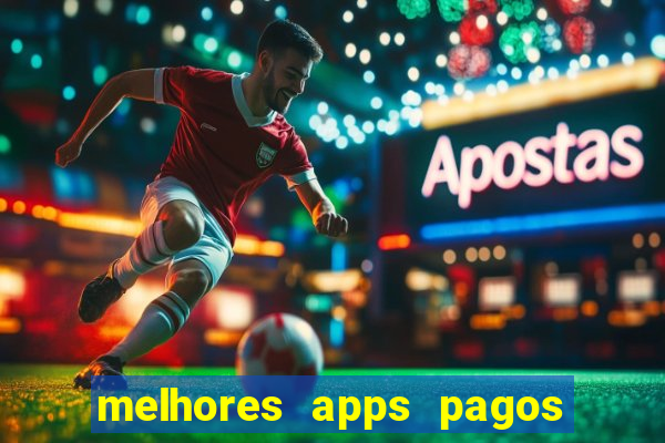 melhores apps pagos play store