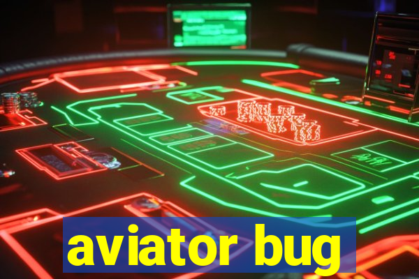 aviator bug