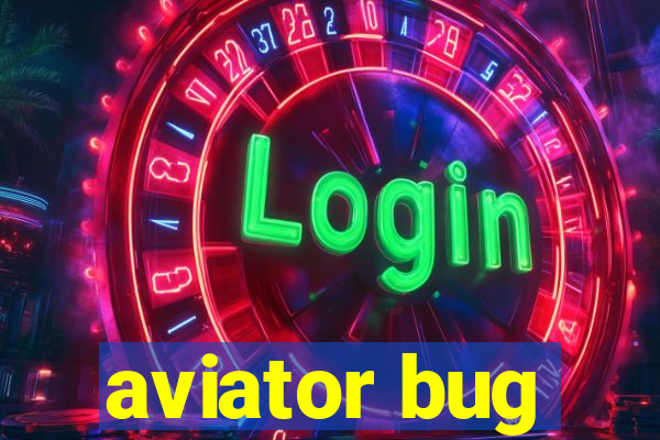 aviator bug