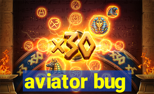 aviator bug