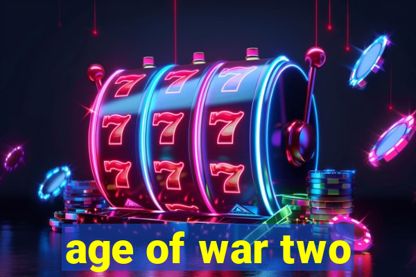 age of war two