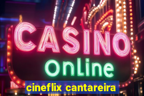 cineflix cantareira