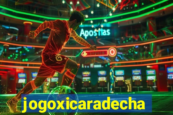 jogoxicaradecha