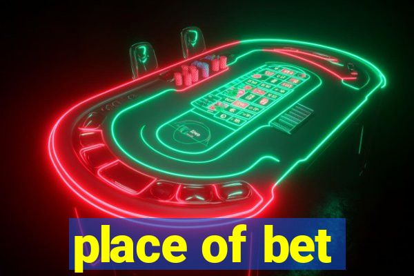 place of bet