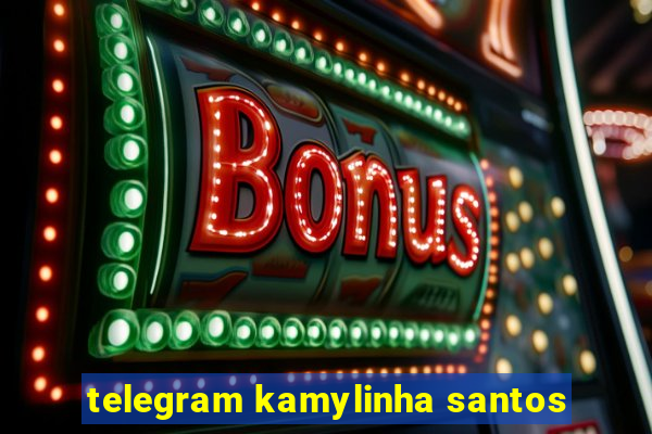 telegram kamylinha santos