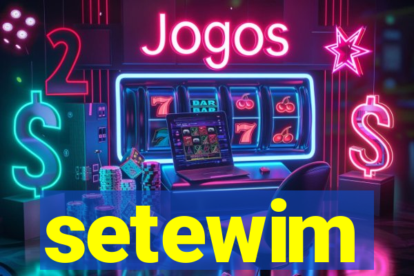 setewim