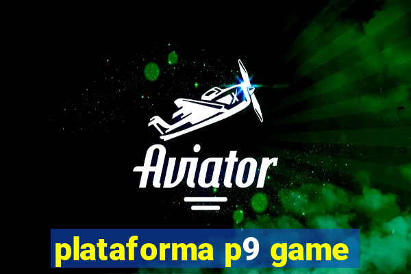 plataforma p9 game