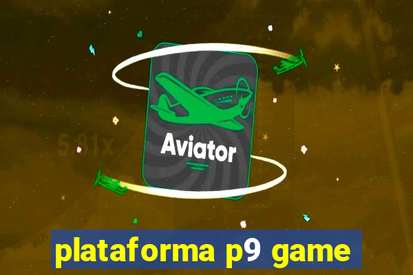 plataforma p9 game