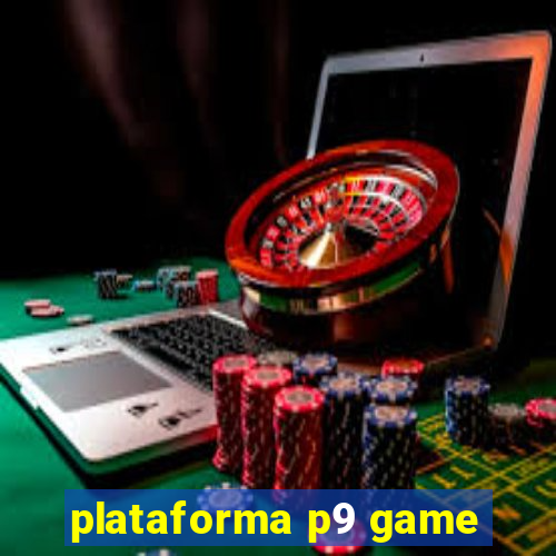 plataforma p9 game