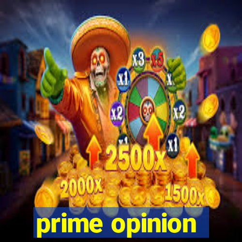 prime opinion