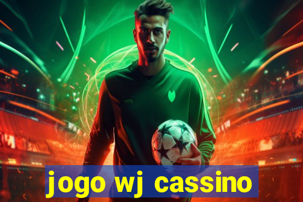 jogo wj cassino