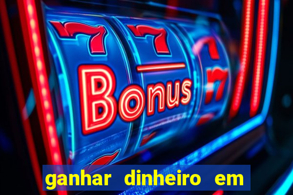 ganhar dinheiro em dolar jogando