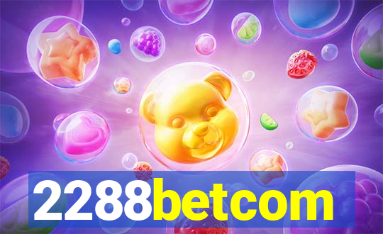 2288betcom