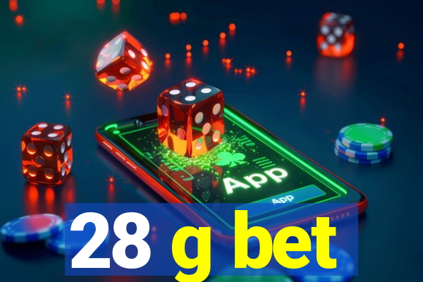 28 g bet