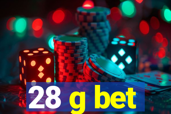 28 g bet