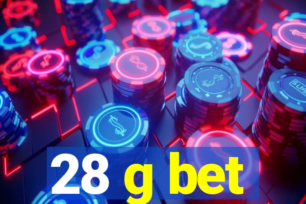 28 g bet