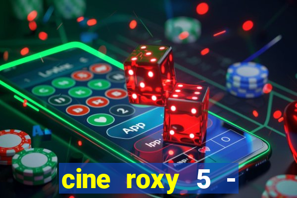 cine roxy 5 - santos santos - sp