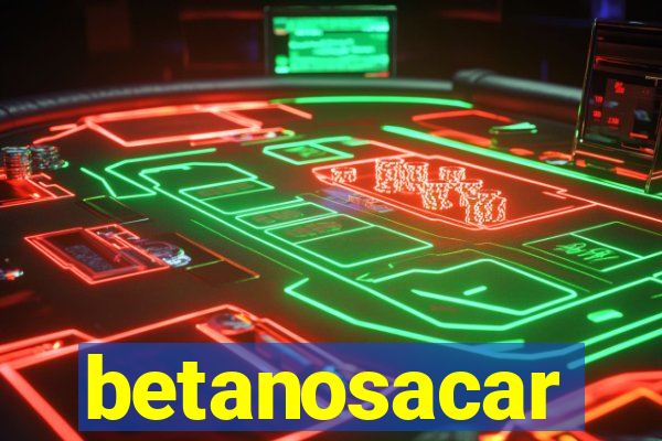 betanosacar