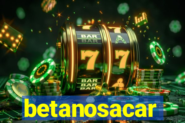 betanosacar