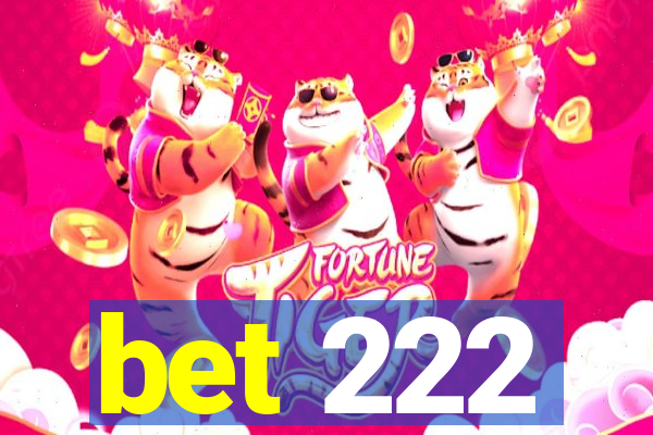 bet 222