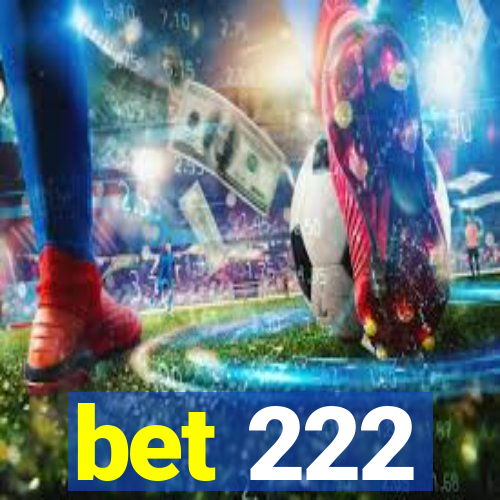 bet 222