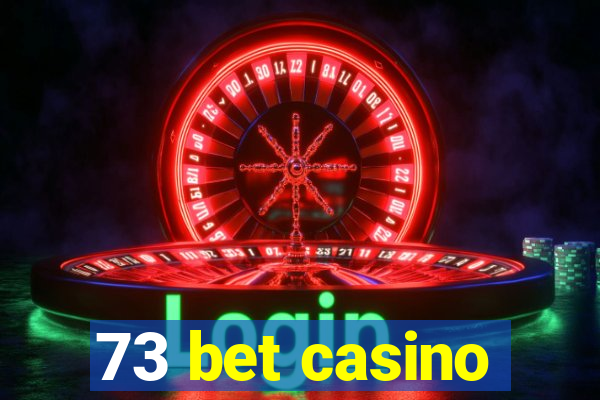 73 bet casino