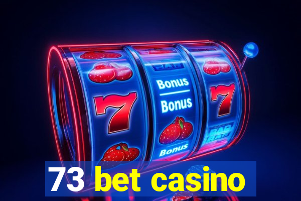 73 bet casino