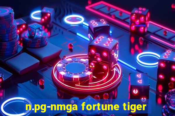 n.pg-nmga fortune tiger