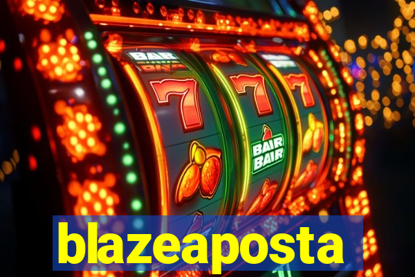 blazeaposta