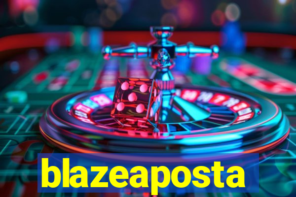 blazeaposta