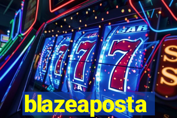 blazeaposta