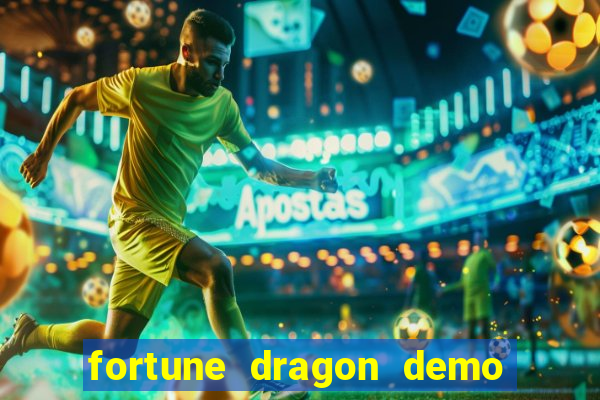 fortune dragon demo aposta de 500