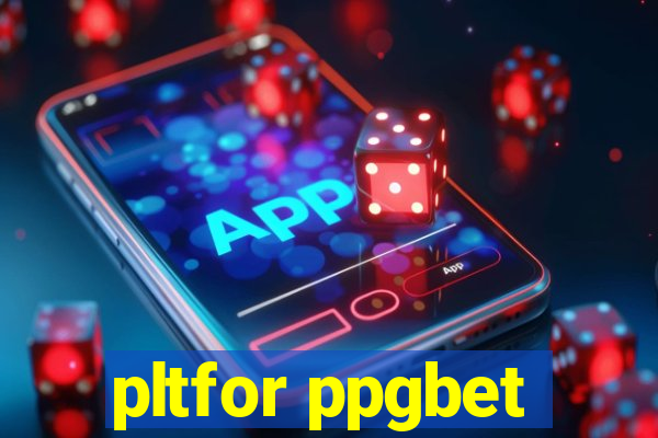 pltfor ppgbet