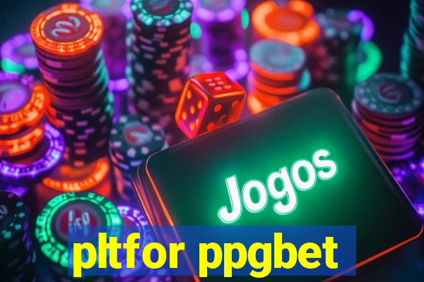 pltfor ppgbet