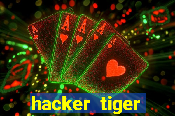 hacker tiger fortune download