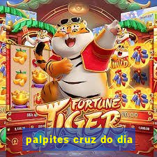 palpites cruz do dia