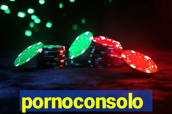 pornoconsolo