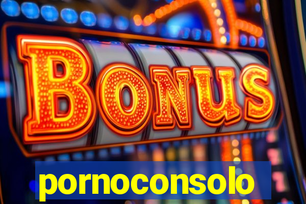 pornoconsolo