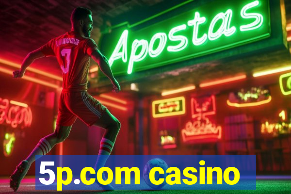 5p.com casino