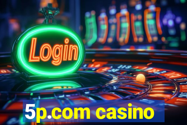 5p.com casino