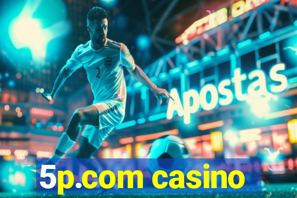 5p.com casino