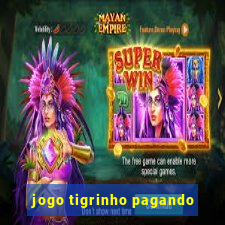 jogo tigrinho pagando