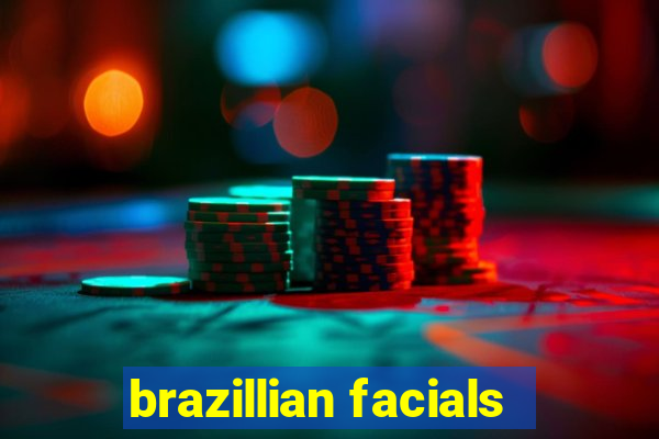 brazillian facials