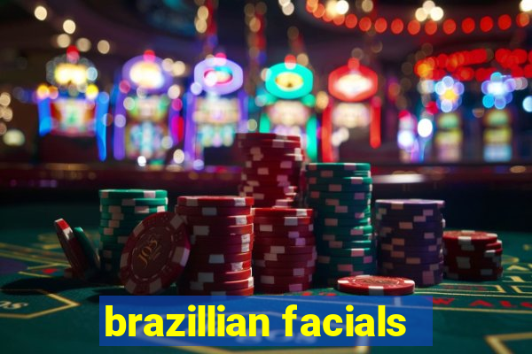 brazillian facials