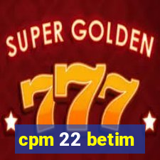 cpm 22 betim