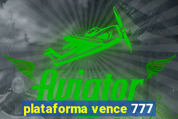 plataforma vence 777