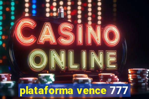 plataforma vence 777