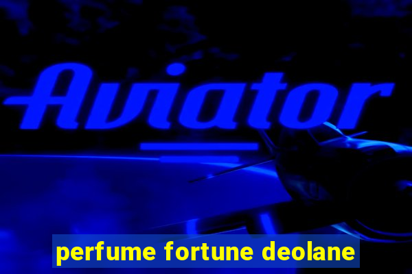 perfume fortune deolane