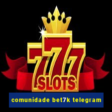 comunidade bet7k telegram